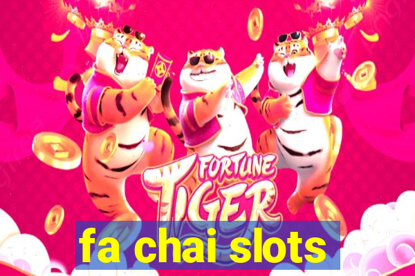 fa chai slots